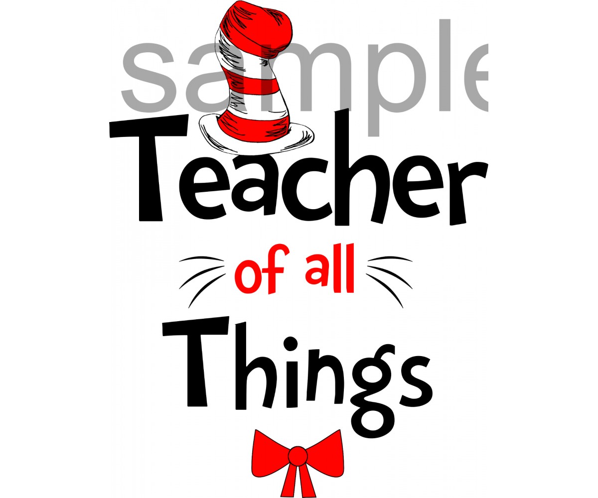 Teacher of all Things iron on transfer, Cat in the Hat iron on transfer for teachers,(1s)